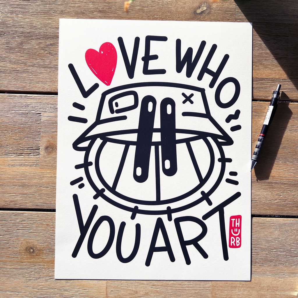 LOVE WHO YOU ART